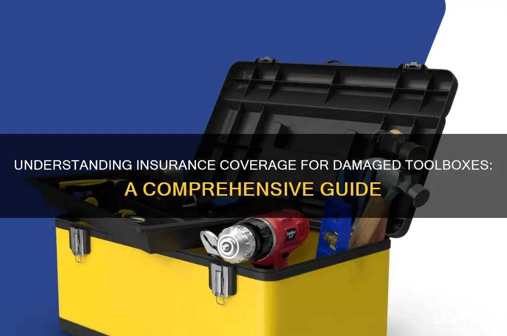 how does insurance wkrk for damaged tool box