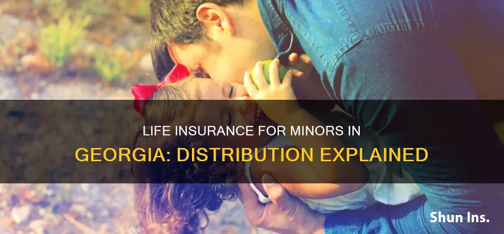 how does life insurance get distributed for minors in ga