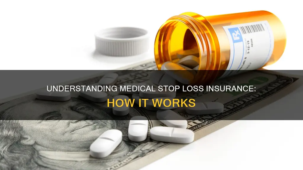 how does medical stop loss insurance work