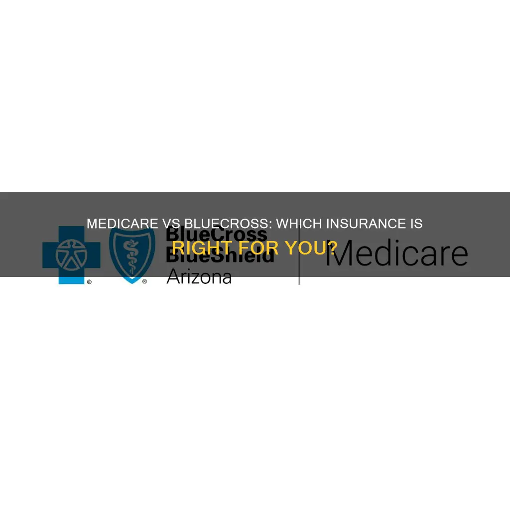 how does medicare compare to bluecross insurance