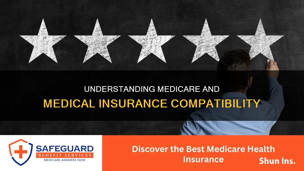 how does my medical insurance work with medicare