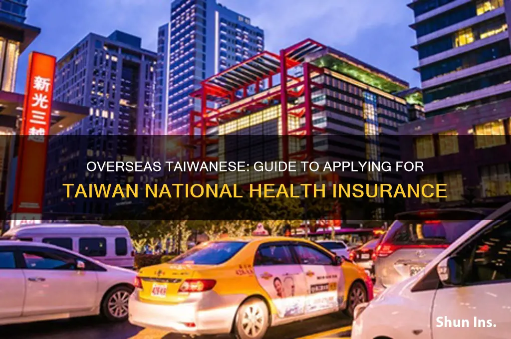 how does overseas taiwanese apply for taiwan national health insurance