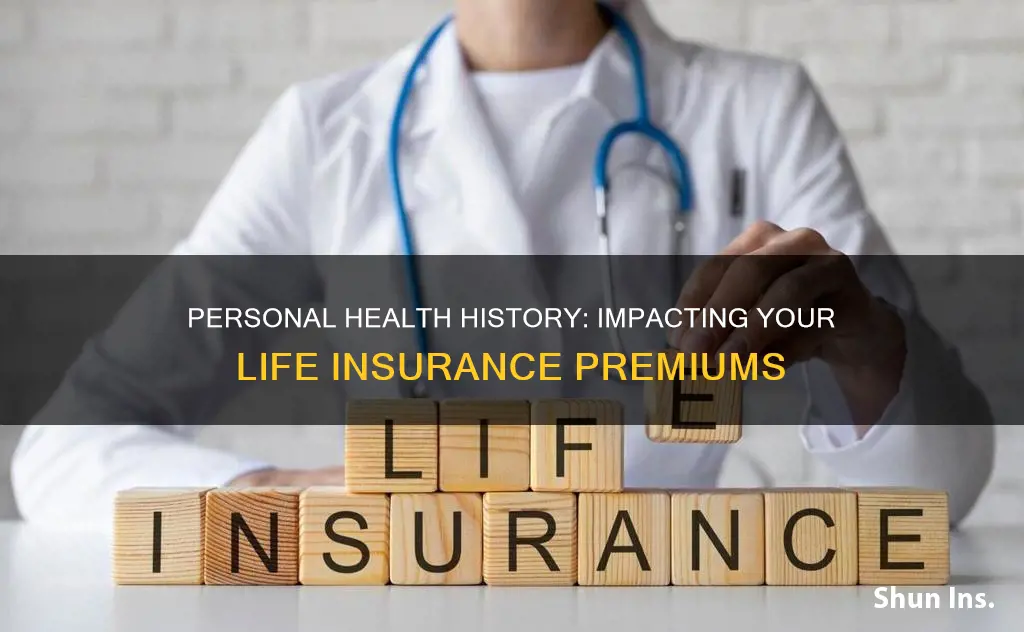 how does personal health history affect life insurance