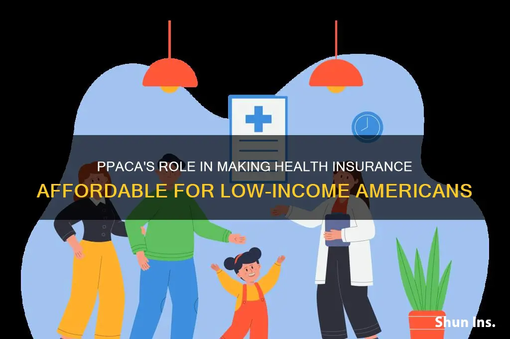 how does ppaca ensure affordable health insurance for the poor