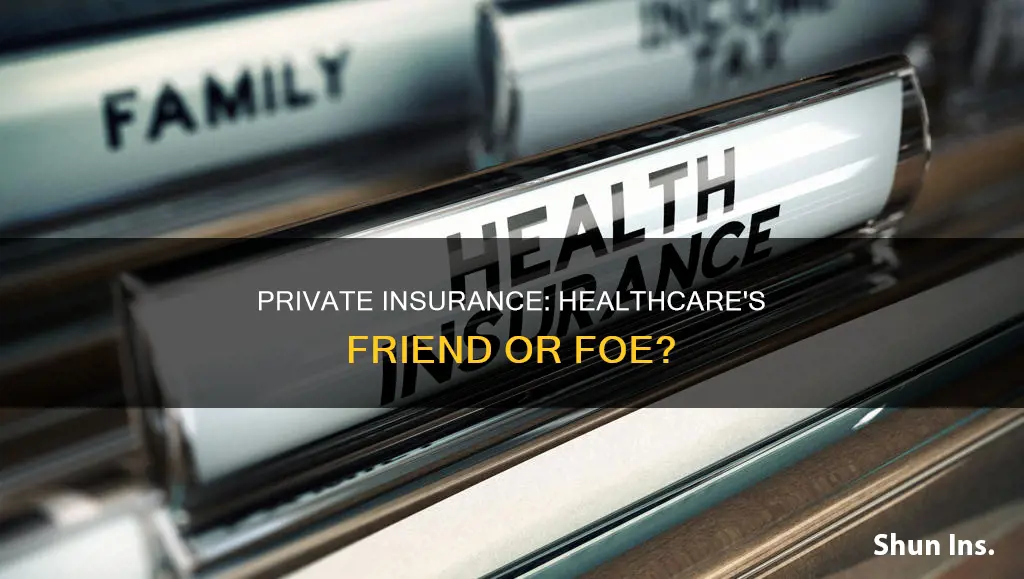 how does private insurance impact healthcare