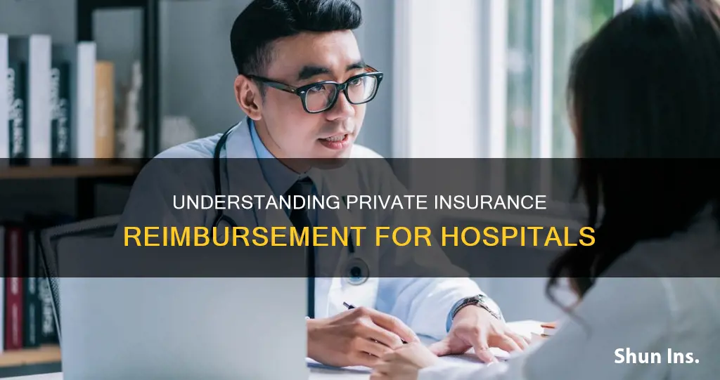 how does private insurance reimburse hospitals