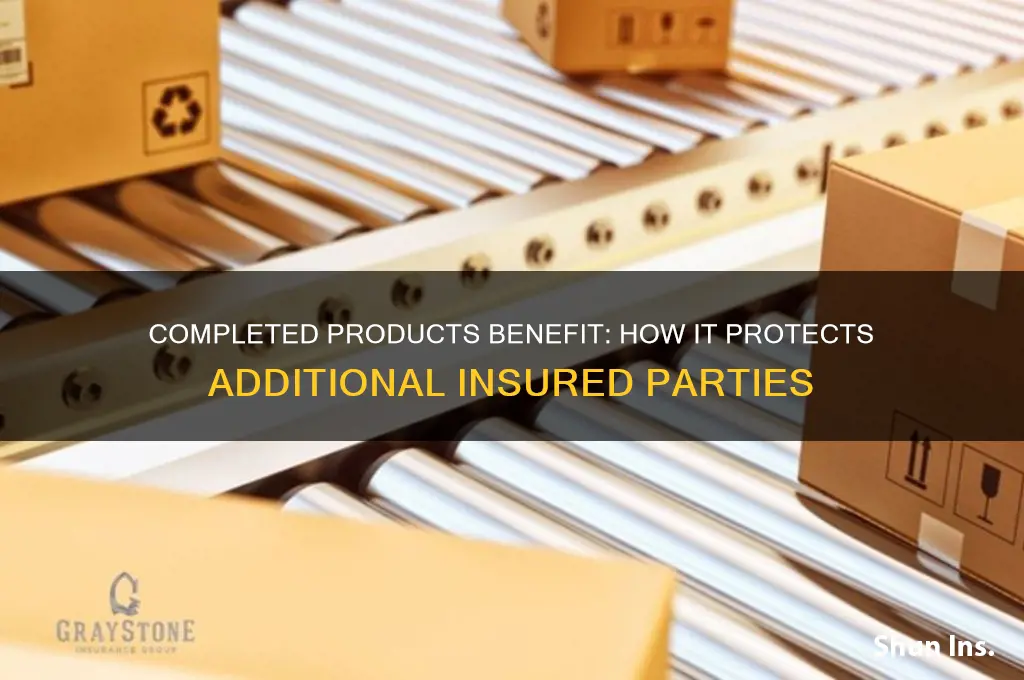 how does products completed benifit an addttional insured