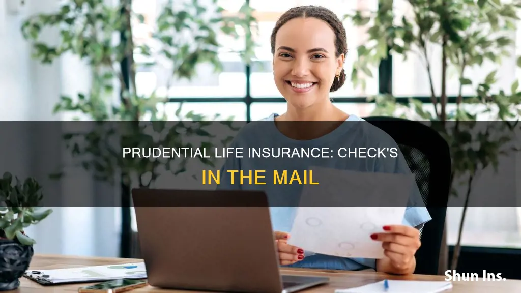 how does prudential life insurance send me a check