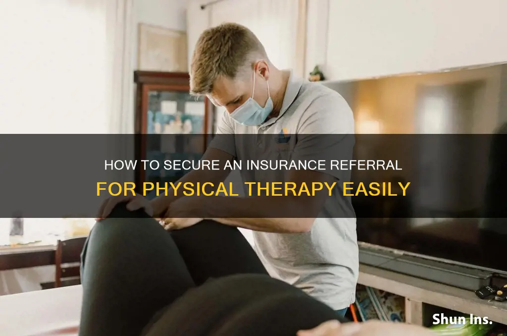 how donibget an insurance referral for physical therapy