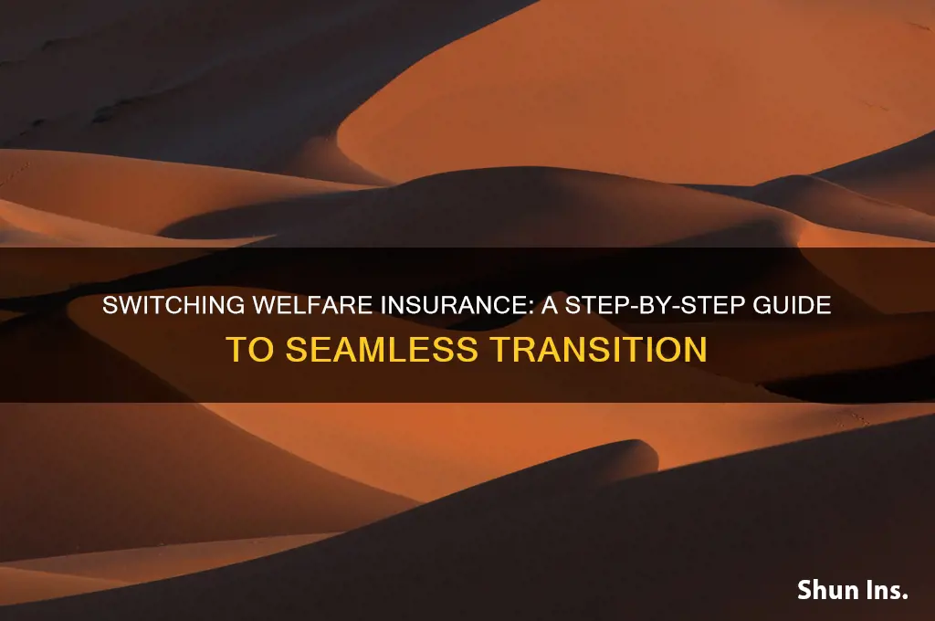 how dp you switch welfare insurance