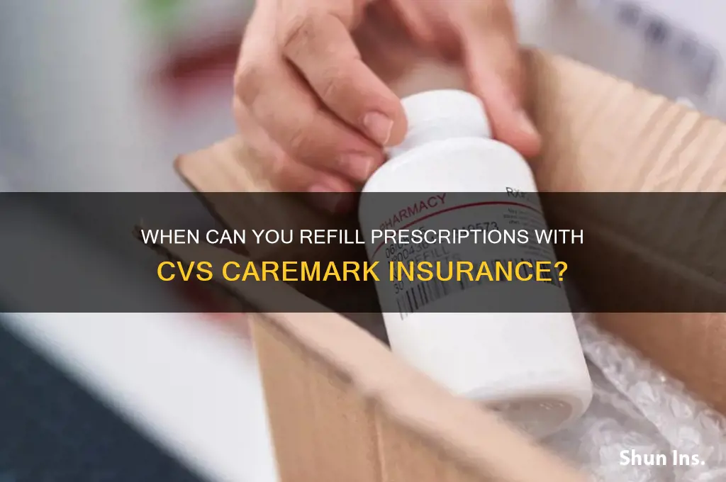 how early does cvs caremark insurance refill a prescription
