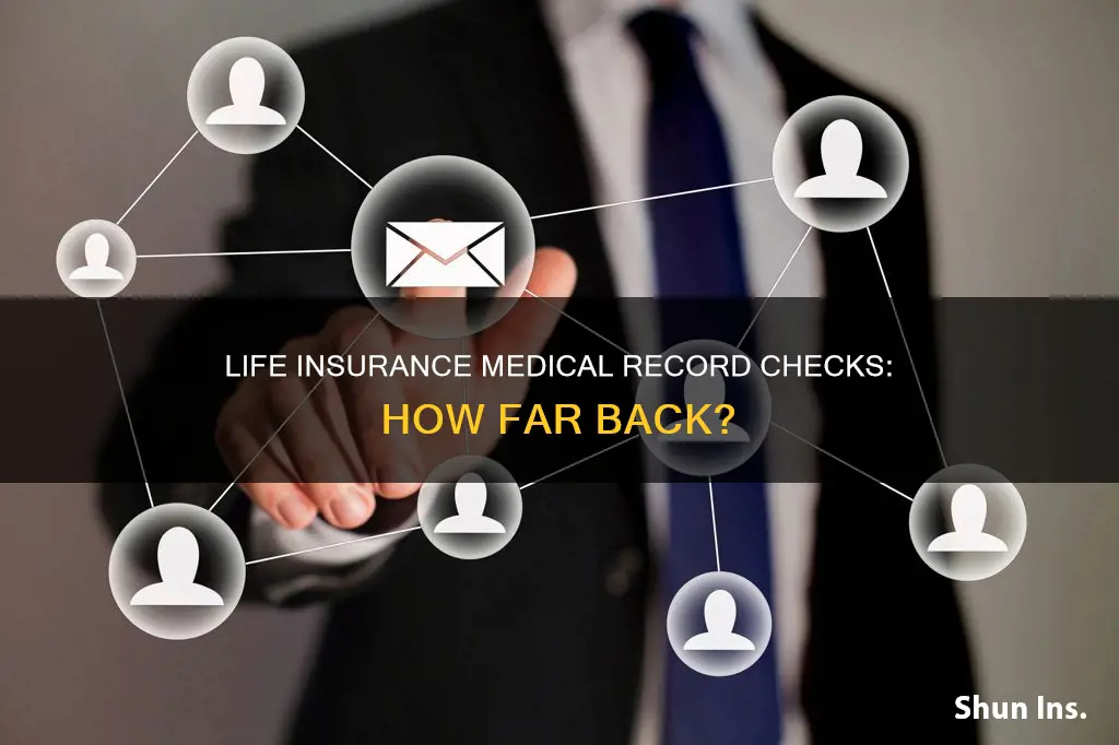 how far back do life insurance companies check medical records