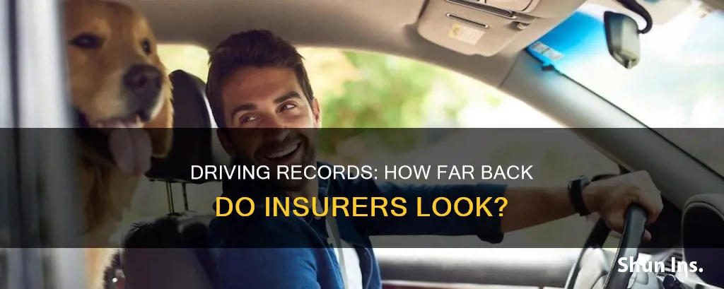 how far back in your driving record does insurance go