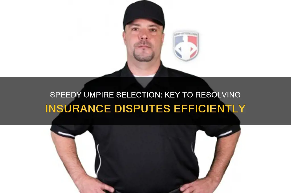 how fast an umpire must be selected in insurance disputes
