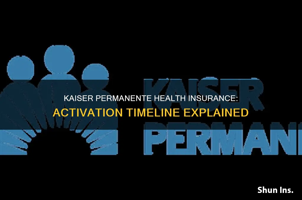 how fast does health insurance kick in with kaiser permanante
