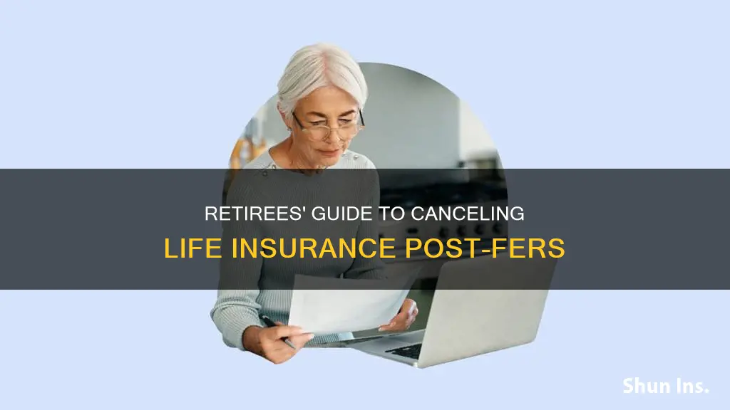 how fers retirees cancel their life insurance