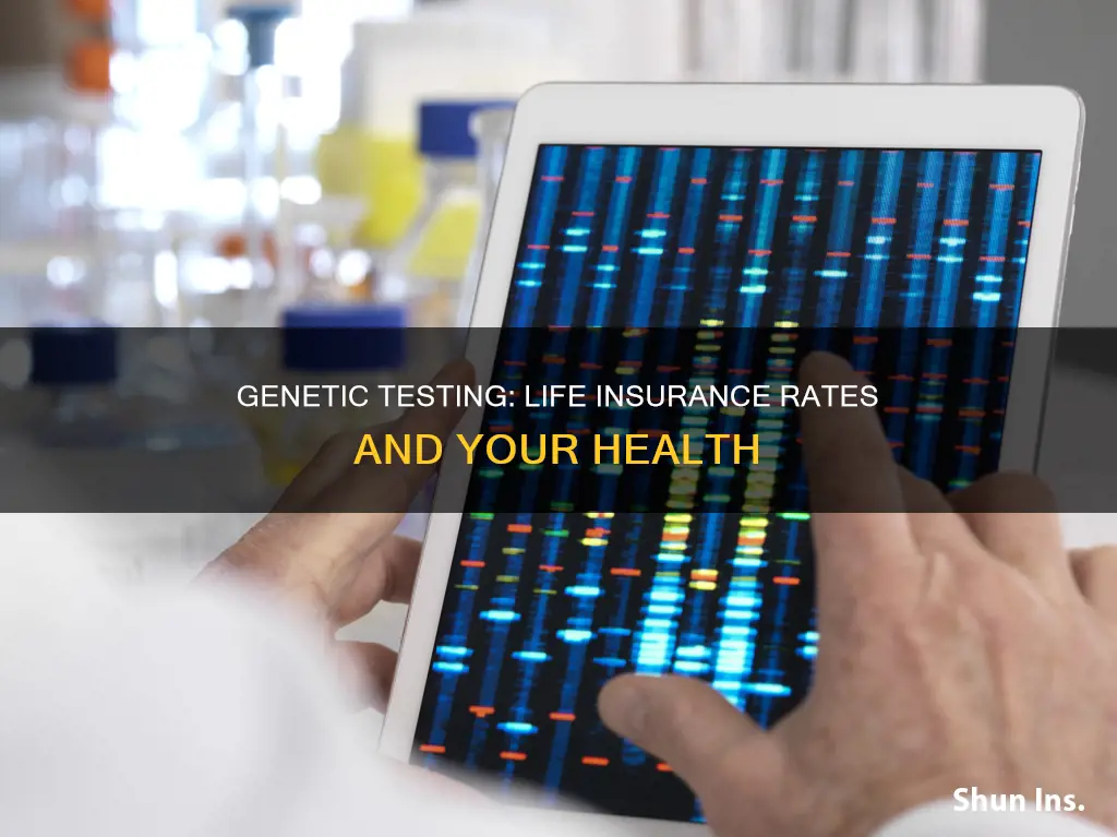 how genetic testing can affect your life insurance rates