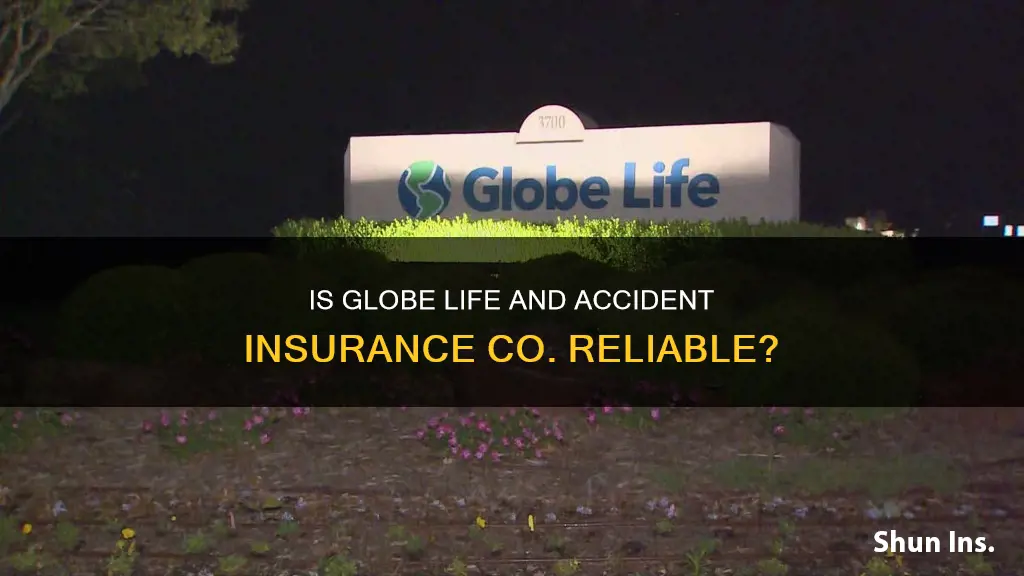 how good is globe life and accident insurance co