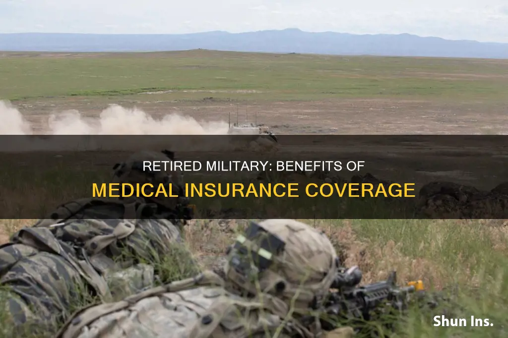 how good is medical insurance for retired military