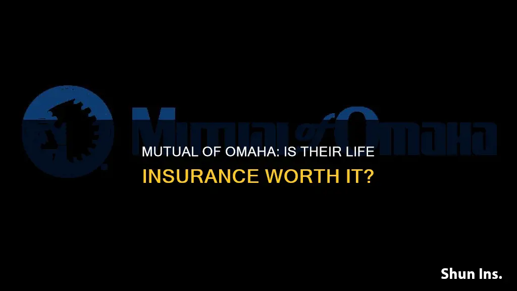 how good is mutual of omaha life insurance