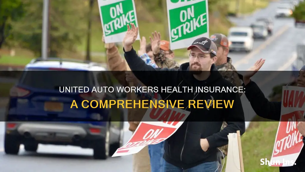 how good is united auto workers health insurance