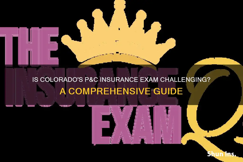 how hard is p&c insurance exam colorado