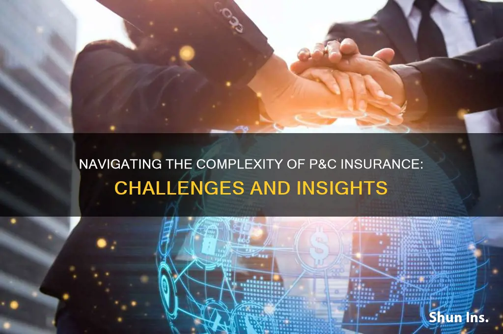 how hard is p&c insurance