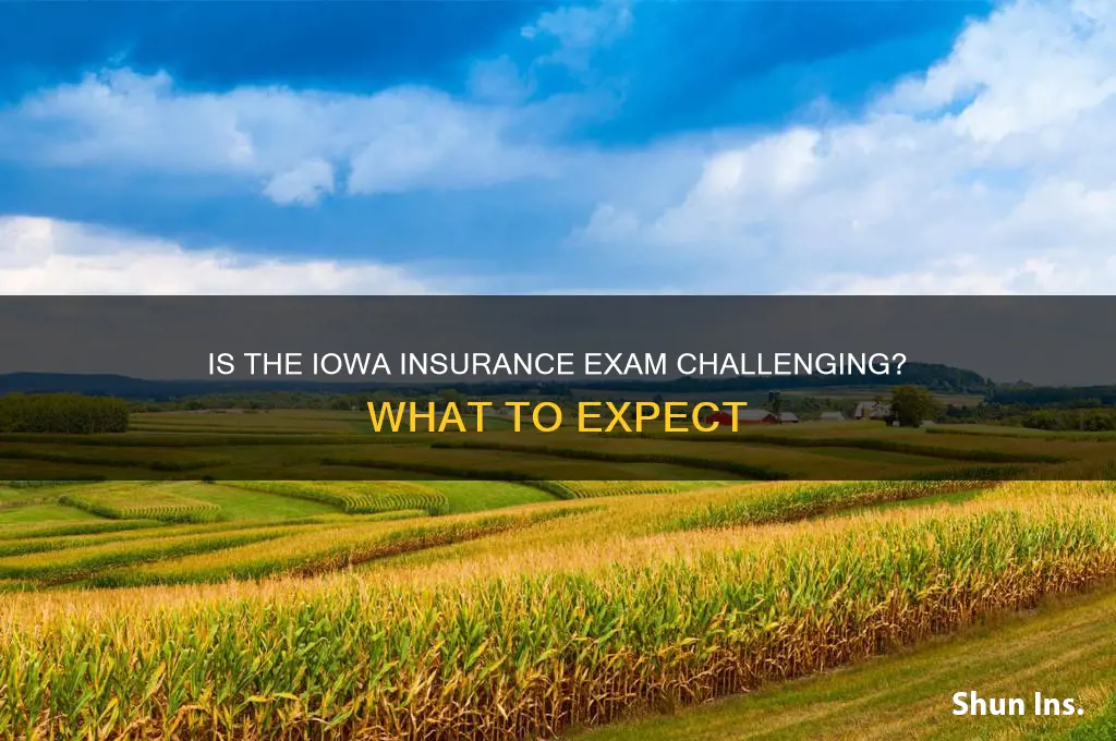 how hard is the iowa insurance exam
