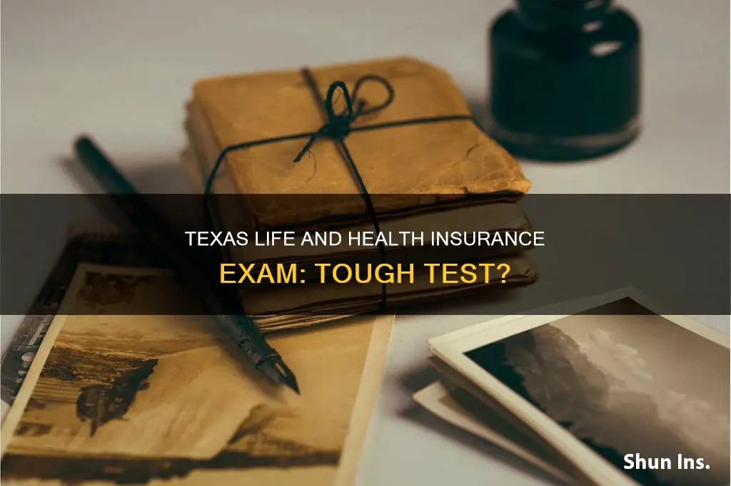 how hard is the texas life and health insurance exam