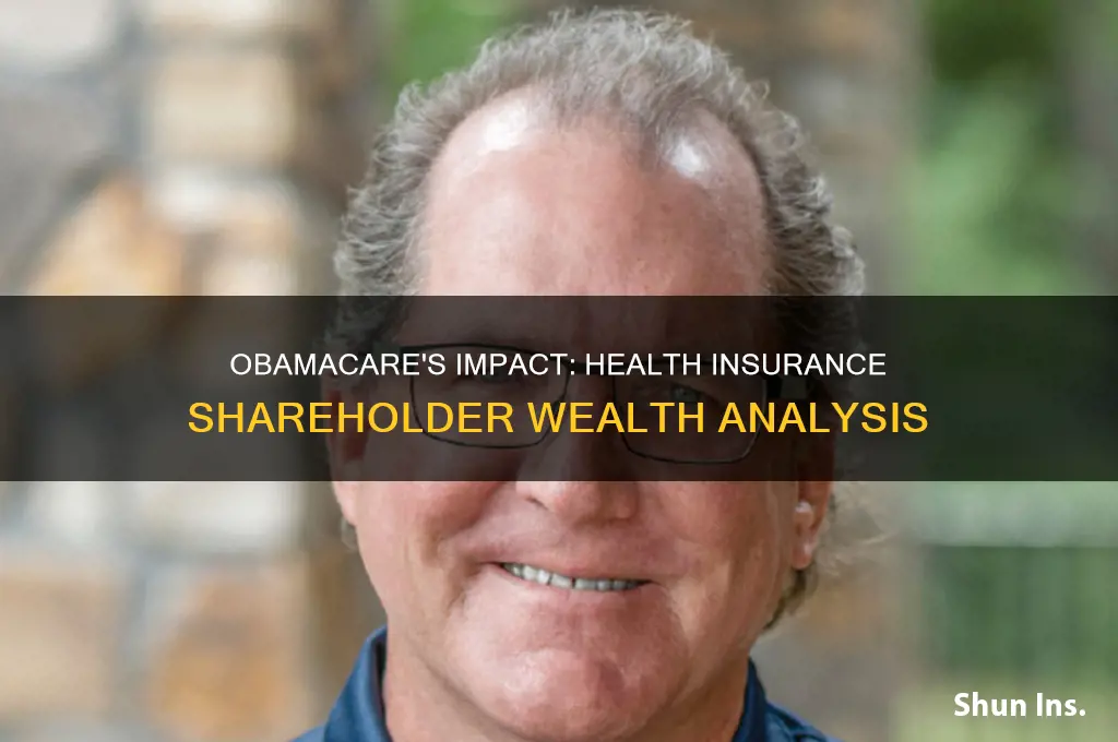 how has obamacare affected shareholder wealth of health insurance