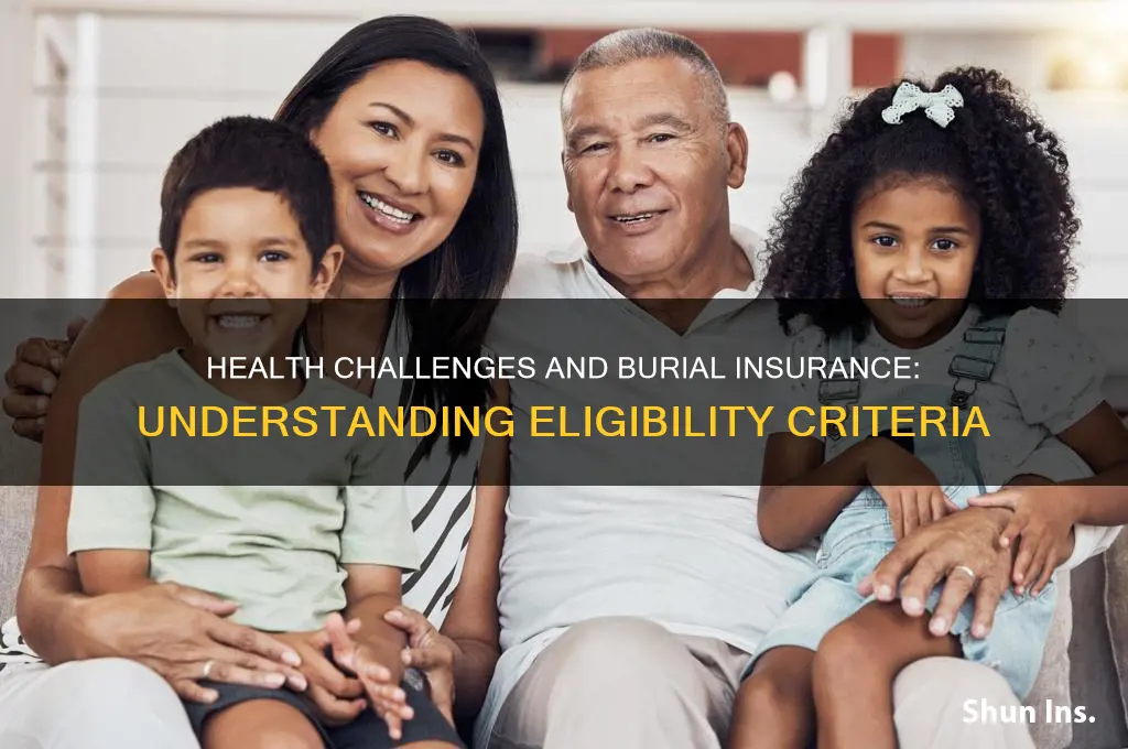 how health issues affect burial insurance eligibility
