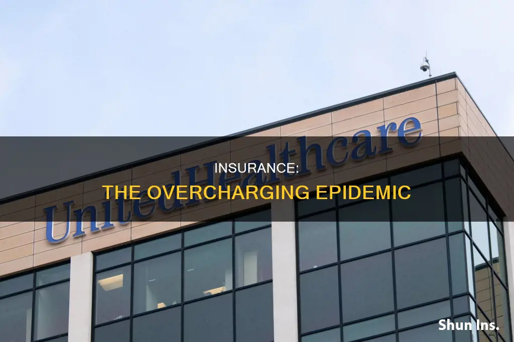 how insurance affects how we are overcharged