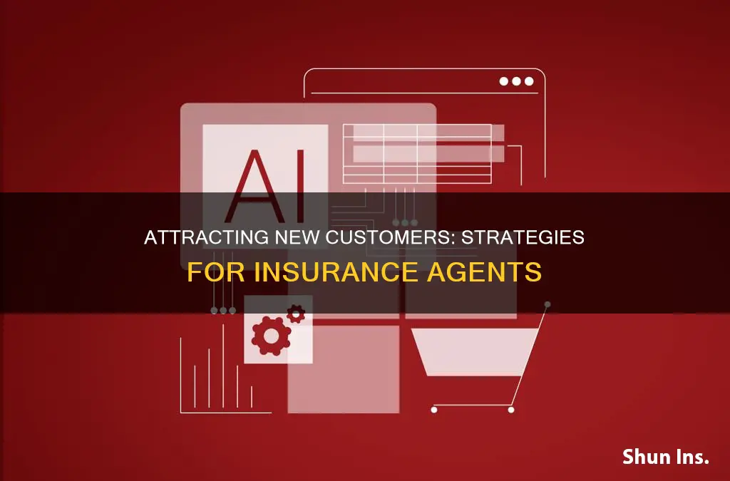 how insurance agent cacth new customers