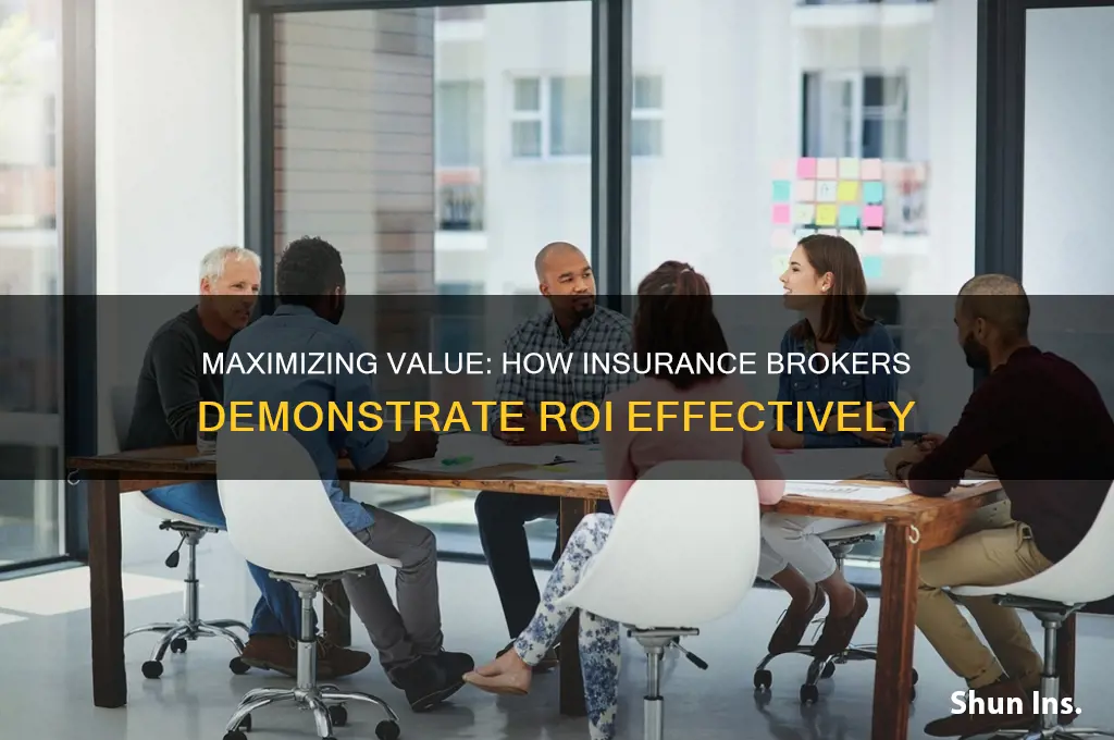 how insurance brokers show roi