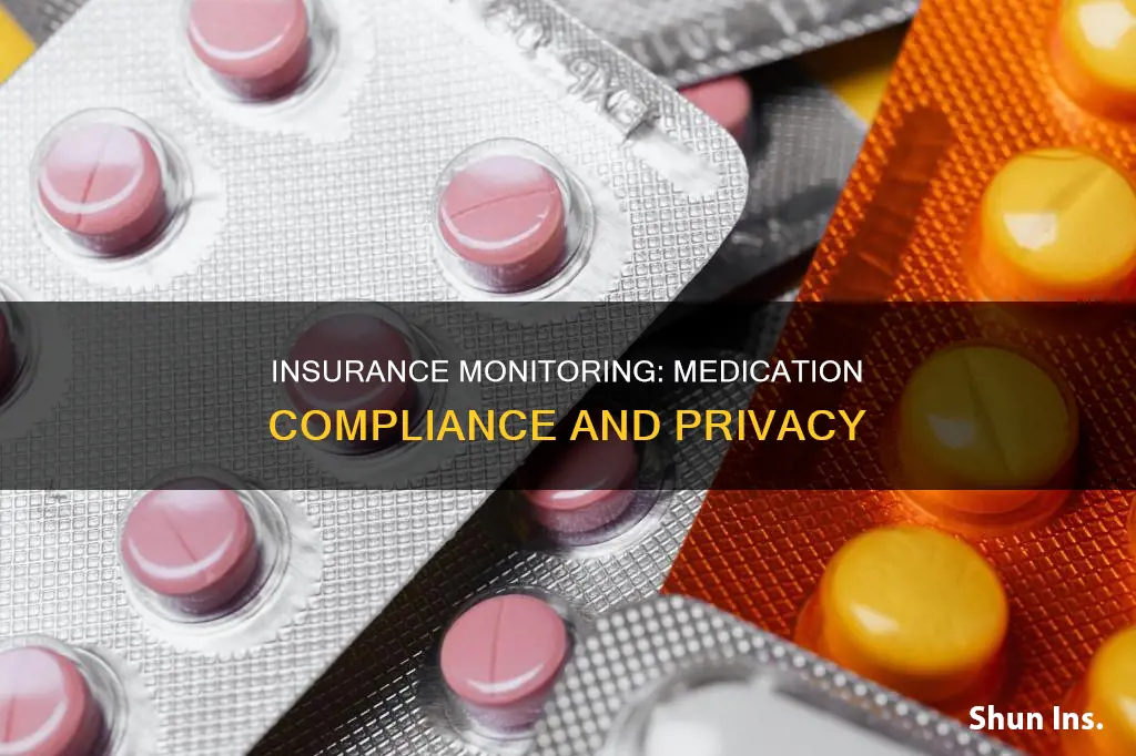 how insurance find out you are not taking medication