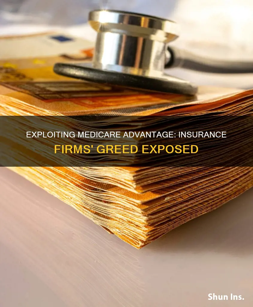 how insurance firms exploited medicare advantage