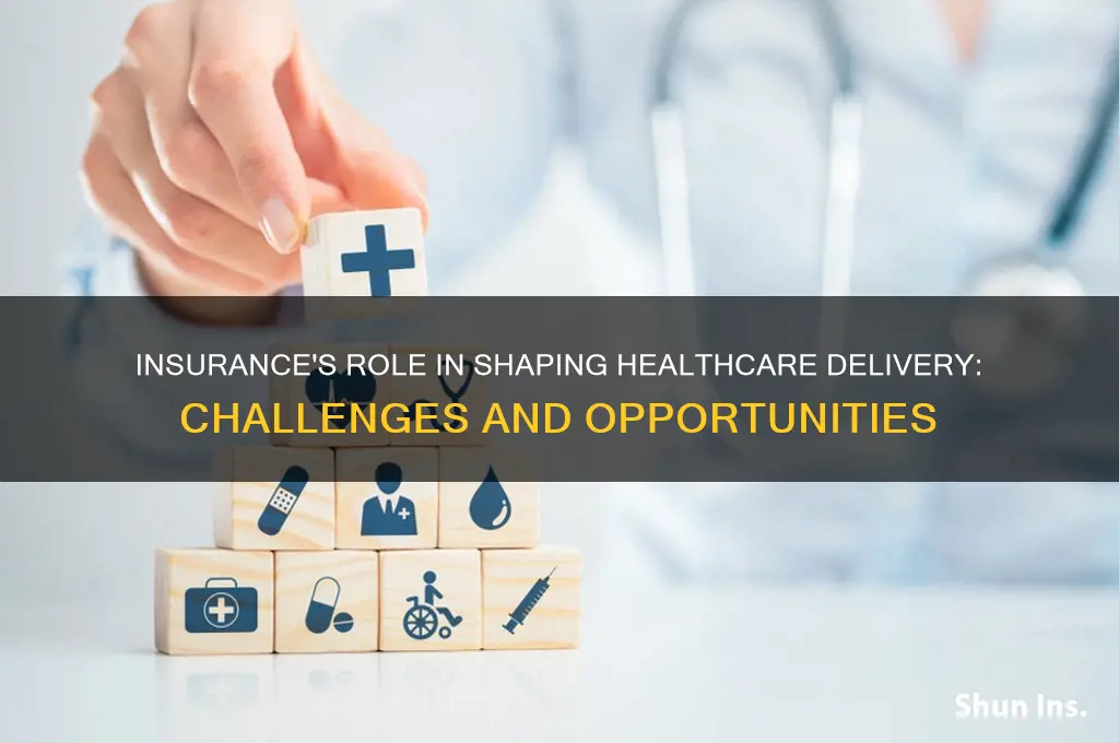 how insurance impact healthcare delivery