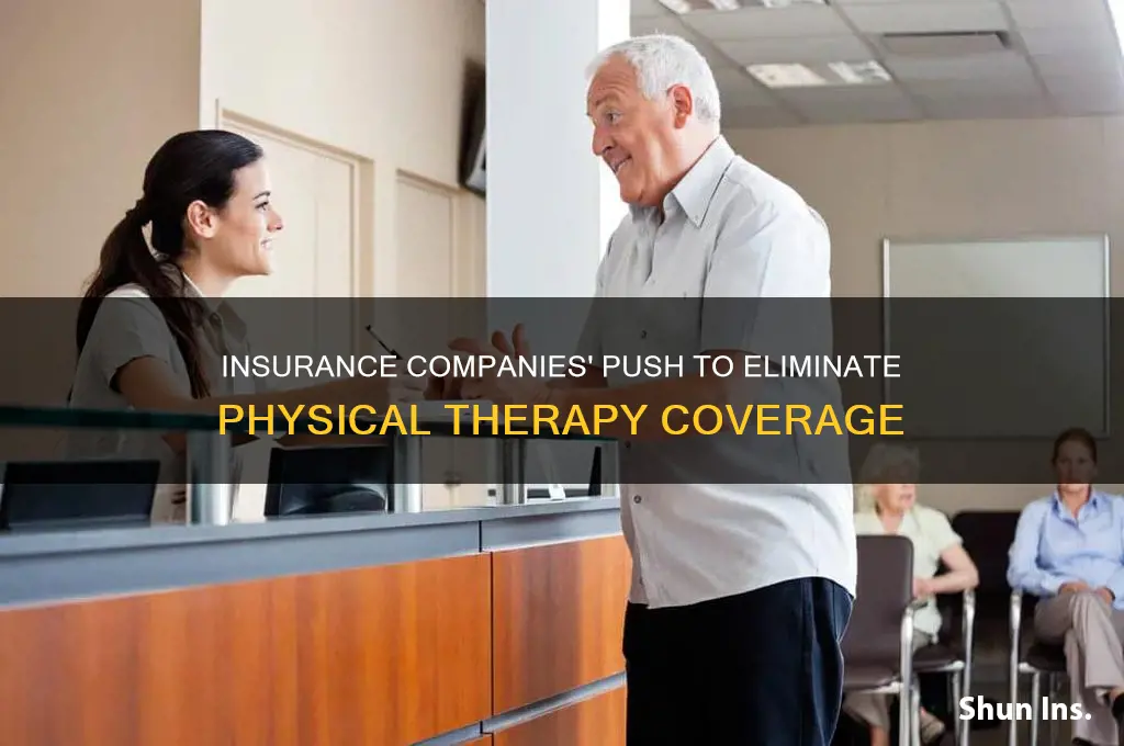 how insurances would like to do away with physical therapy