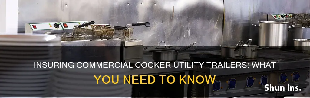 how insure commercial cooker utility trailer