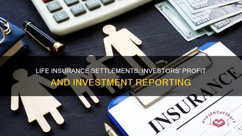 how investors bying life insurance settlements report profit and investment