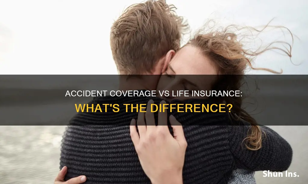 how is accident coverage different from life insurance