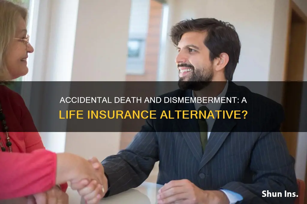 how is accidental death and dismemberment different from life insurance