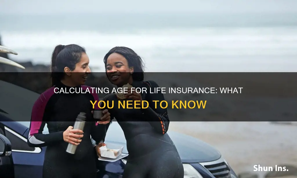 how is age calculated for life insurance