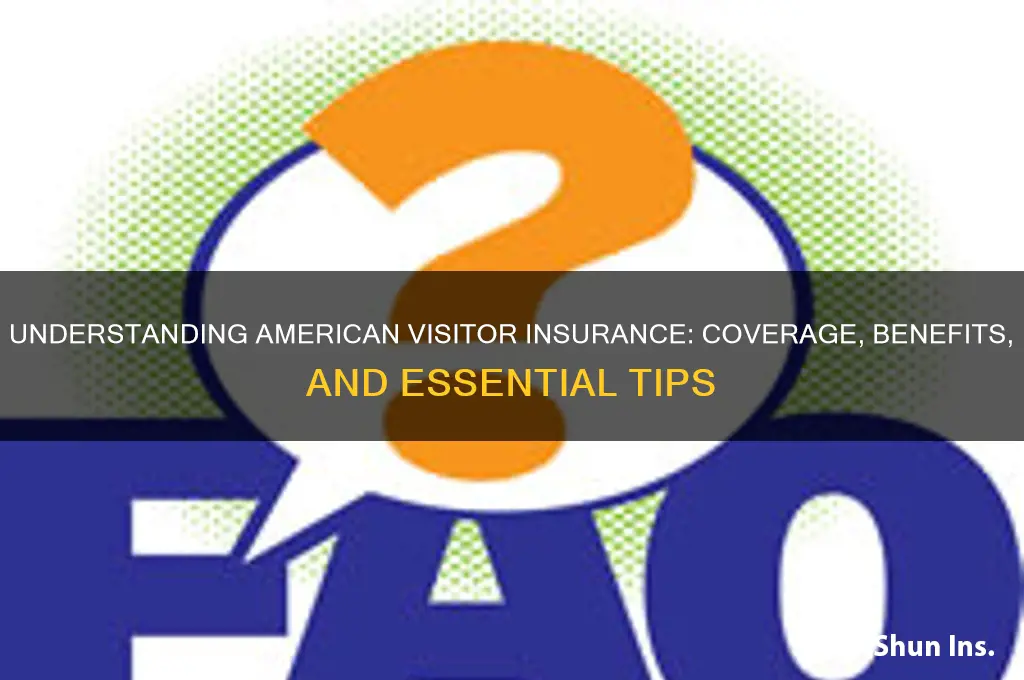 how is american visitor insurance