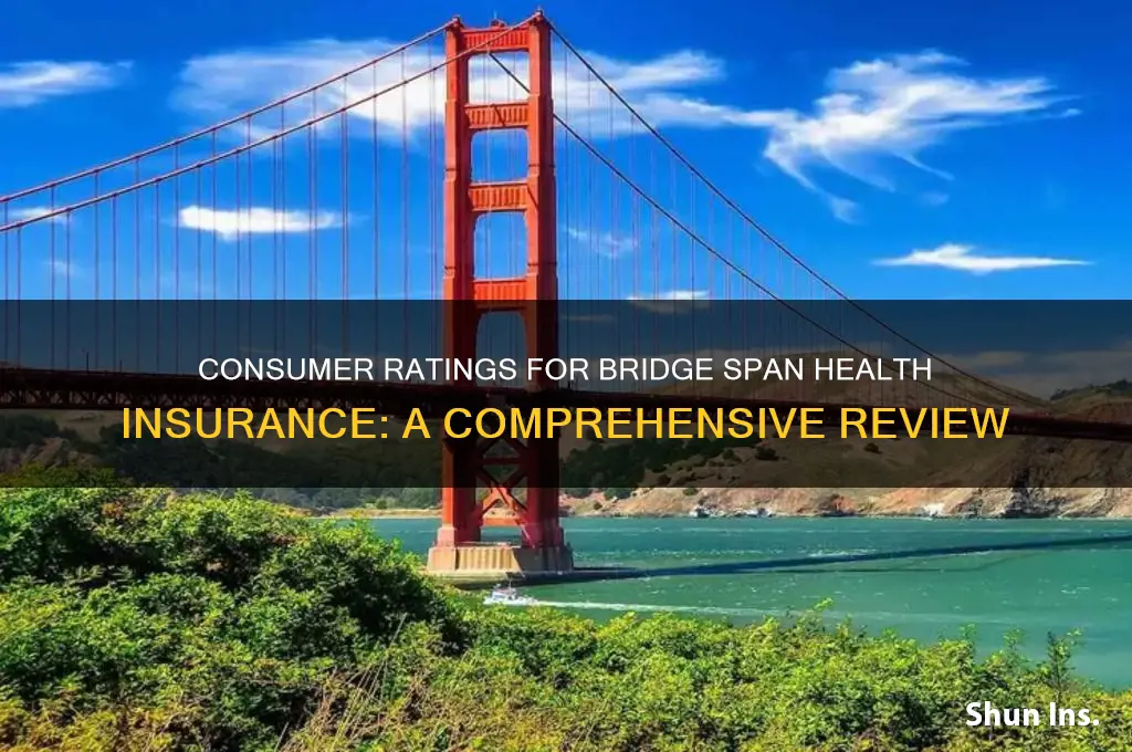 how is bridge span health insurance rated by consumers