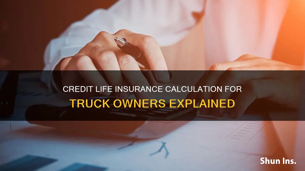 how is credit life insurance on truck calculated