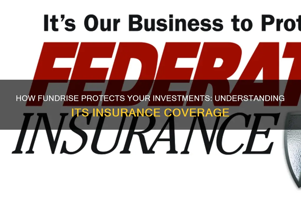 how is fudnrise insured