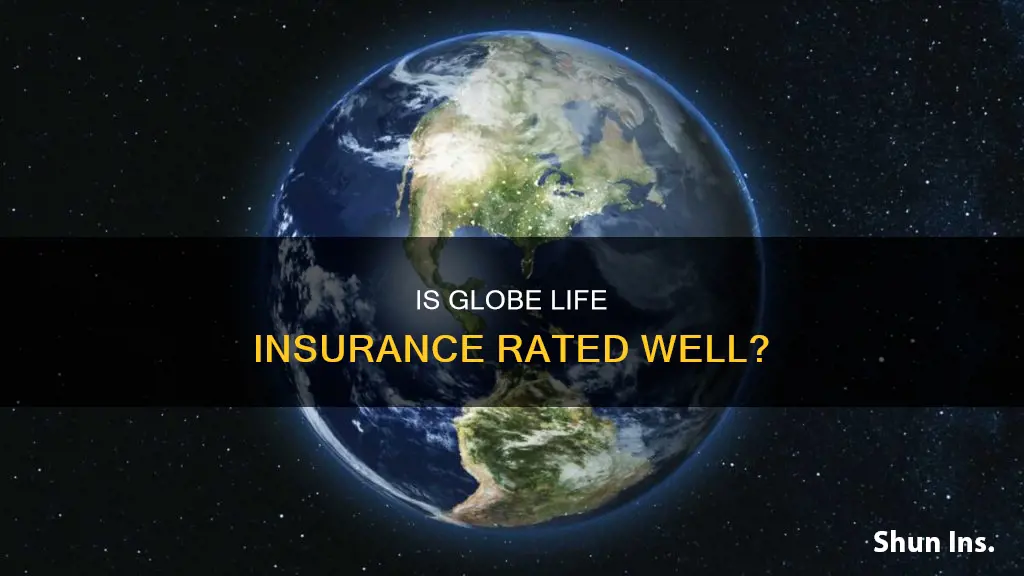 how is globe life insurance rated