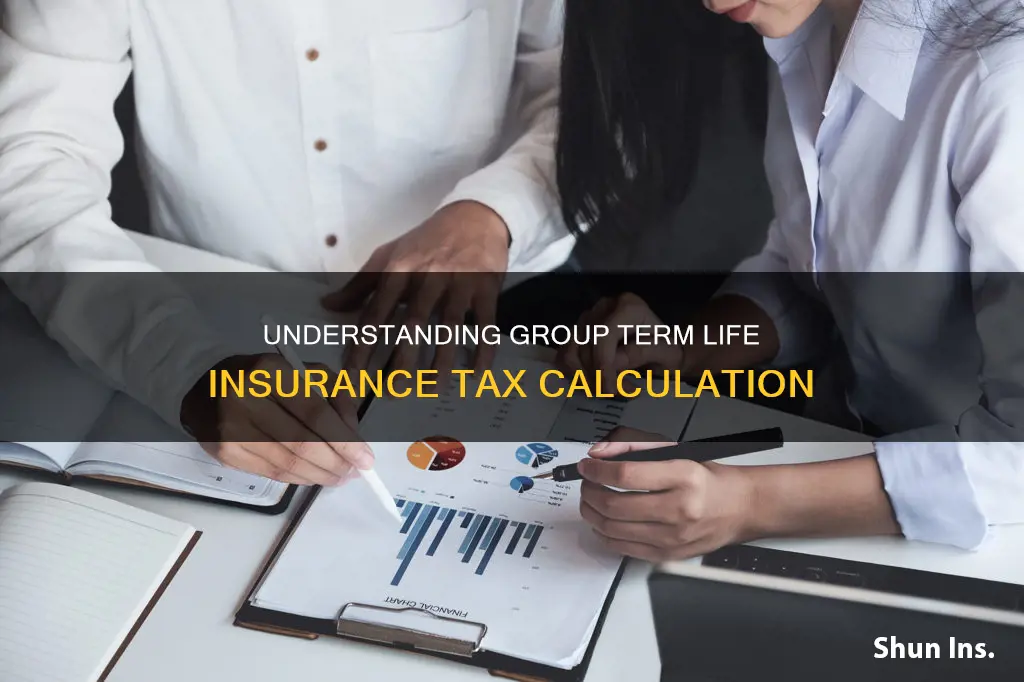 how is group term life insurance tax calculated