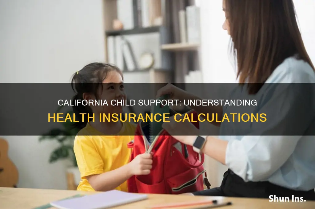 how is health insurance calculated in child support in california
